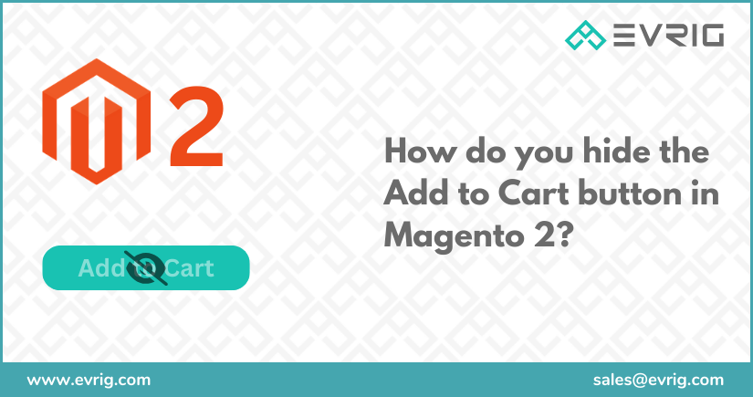 How do you hide the Add to Cart button in Magento 2?